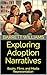 Exploring Adoption Narrativ...