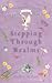 Stepping Through Realms (Br...