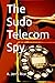 The Sudo Telecom Spy