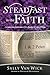 Steadfast in the Faith by Sally Van Wick