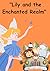 ''Lily and the enchanted re...