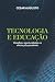 TECNOLOGIA E EDUCAÇÃO: Desa...