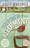 Murder At The Allotment by Julie Wassmer