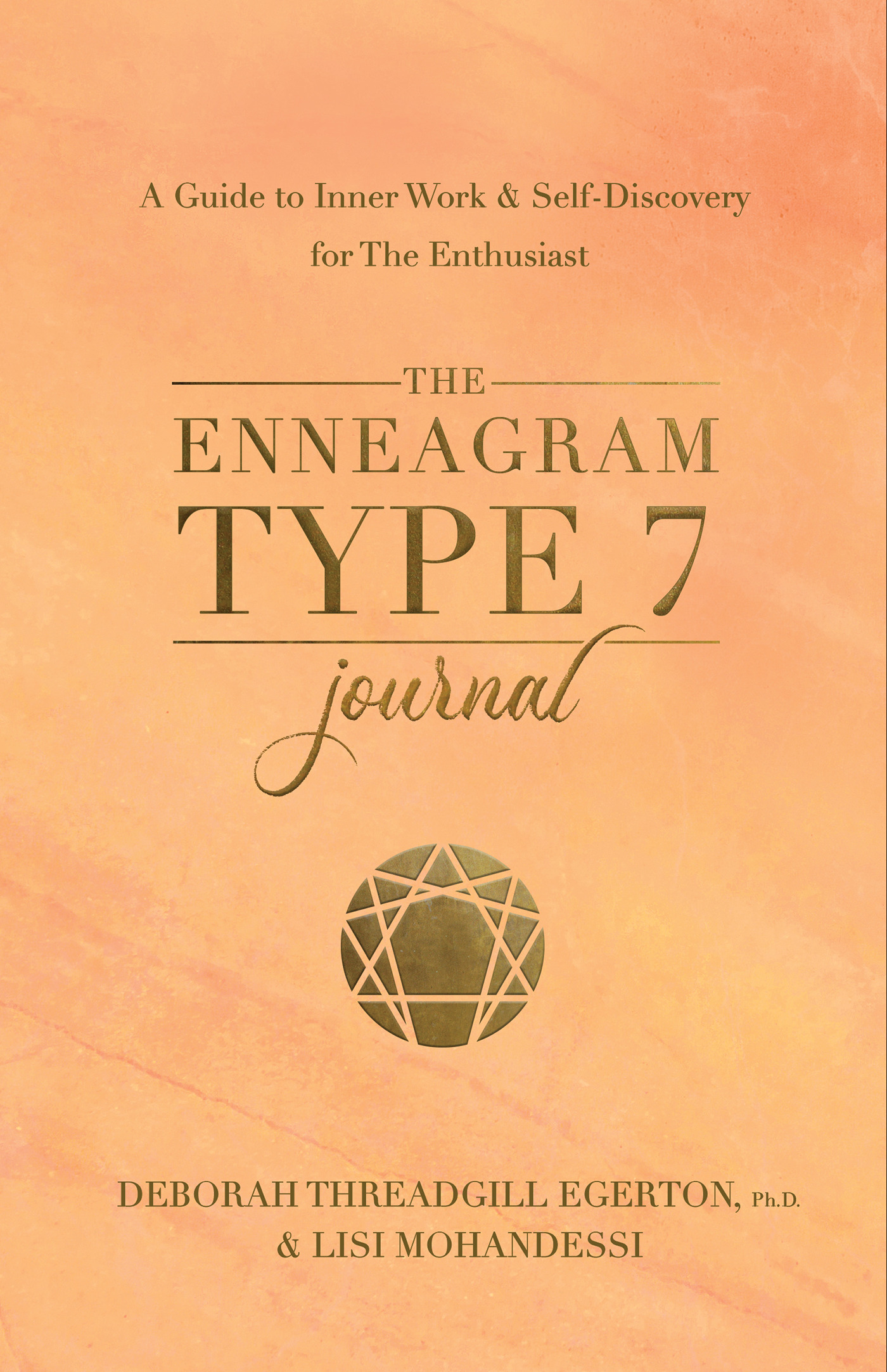 The Enneagram Type 7 Journal: A Guide to Inner Work & Self-Discovery for The Enthusiast (Degerton-threadgill Untitled Enneagram Journal, 7)