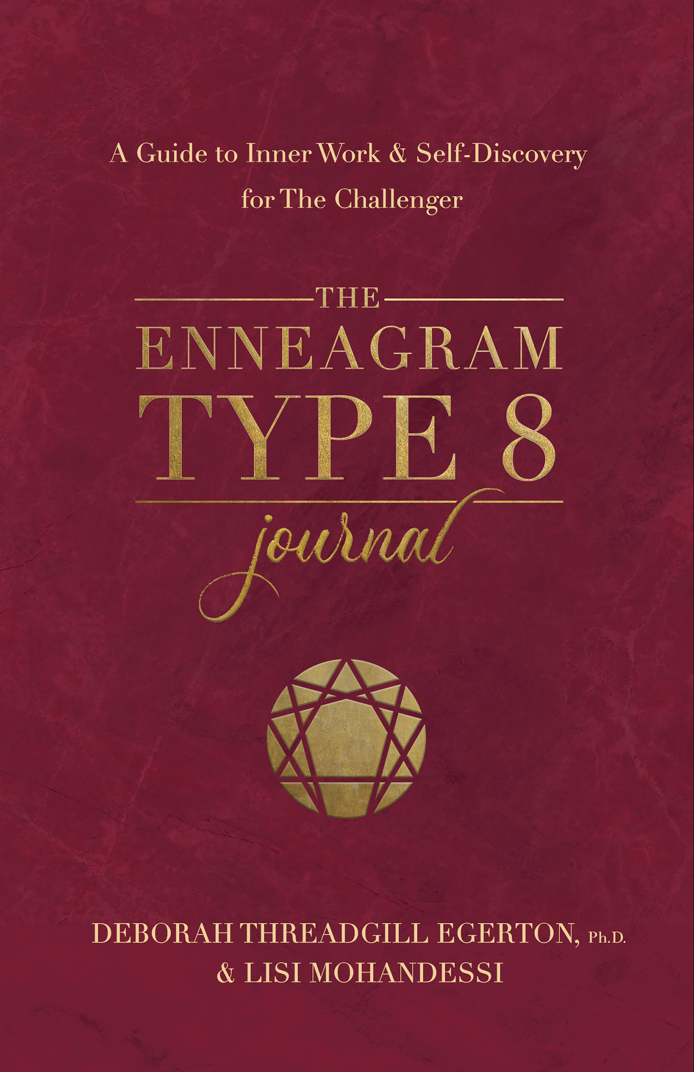 The Enneagram Type 8 Journal: A Guide to Inner Work & Self-Discovery for The Challenger (Degerton-threadgill Untitled Enneagram Journal, 8)