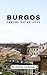 BURGOS TRAVEL GUIDE 2024 : ...