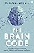 The Brain Code: Using neuroscience to improve learning, memory and emotional intelligence