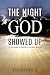 The Night God Showed Up: 11...