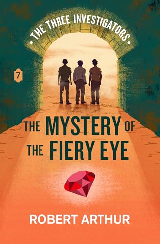 The Mystery of the Fiery Eye (Classic Three Investigators, #7)