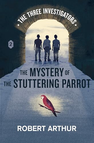 The Mystery of the Stuttering Parrot (Classic Three Investigators, #2)
