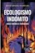 Ecologismo indómito. Voces ...