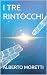 I TRE RINTOCCHI by Alberto Moretti