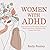 Women With ADHD: Real and P...