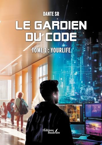 Le gardien du code: Tome 1 : YourLife (French Edition)