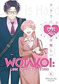 Wotakoi: Love is Hard for Otaku, Vol. 6