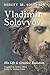 Vladimir Solovyov: His Life & Creative Evolution