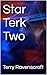 Star Terk Two