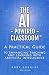 The AI-Powered Classroom: A...
