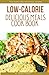 Low-Calorie Delicious Meals...