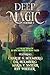 Deep Magic: Volume I: A Speculative Fiction Collection
