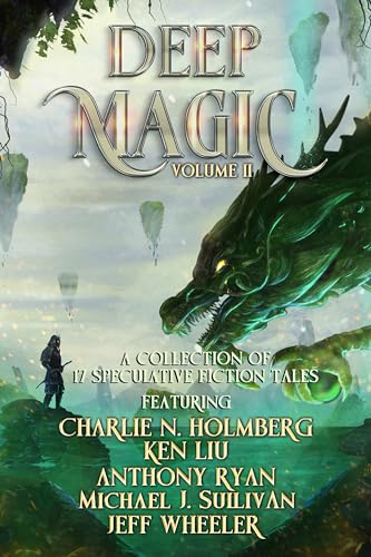Deep Magic: Volume II: A Speculative Fiction Collection (Kindle Edition)