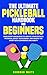 The Ultimate Pickleball Handbook For Beginners by Deborah Waite