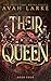Their Queen by Avah Larke