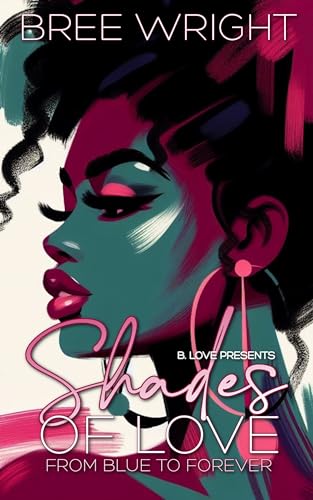 Shades of Love: From Blue to Forever (Kindle Edition)