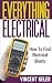 Everything Electrical How To Find Electrical Shorts by Vincent Keler