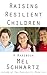 Raising Resilient Children ...