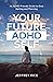 Your Future ADHD Self: An A...