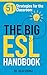 The Big ESL Handbook by Dr. Julia Stanka The Big ESL Handbook by Dr. Julia Stanka