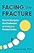 Facing the Fracture: How to...