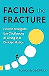 Facing the Fracture: How to Navigate the Challenges of Living in a Divided Nation Facing the Fracture: How to Navigate the Challenges of Living in a Divided Nation