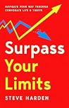 Surpass Your Limits by Steve Harden