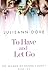 To Have and Let Go by Julieann Dove