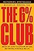 The 6% Club: Unlock the Secret to Achieving Any Goal and Thriving in Business and Life