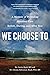 We Choose To: A Memoir of P...