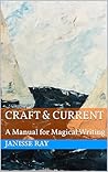 Craft & Current: A Manual for Magical Writing