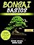 Bonsai Basics: A Beginner’s...