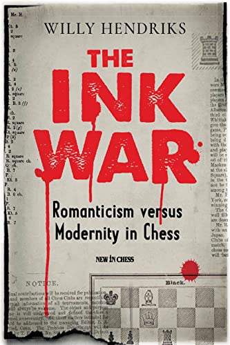 The Ink War: Romanticism versus Modernity in Chess
