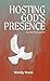 Hosting God’s Presence: A P...