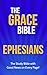 The Grace Bible: Ephesians