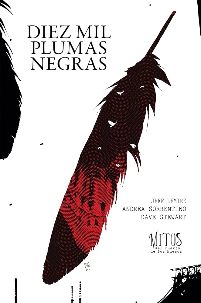 Diez mil plumas negras. Tomo 2 de la serie Mitos del huerto de los huesos