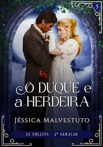O Duque e a Herdeira: As Collins 2ª Geração - Livro 5 (Portuguese Edition)