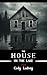 The House On The Lake by Cody Ludwig