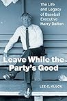 Leave While the Party’s Good by Lee C. Kluck