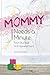 Mommy Needs A Minute by Alyssa Brade