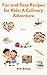 Fun and Easy Recipes for Ki...