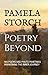 Poetry Beyond by Pamela Storch